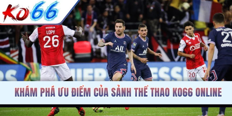 Khám phá ưu điểm của sảnh thể thao KO66